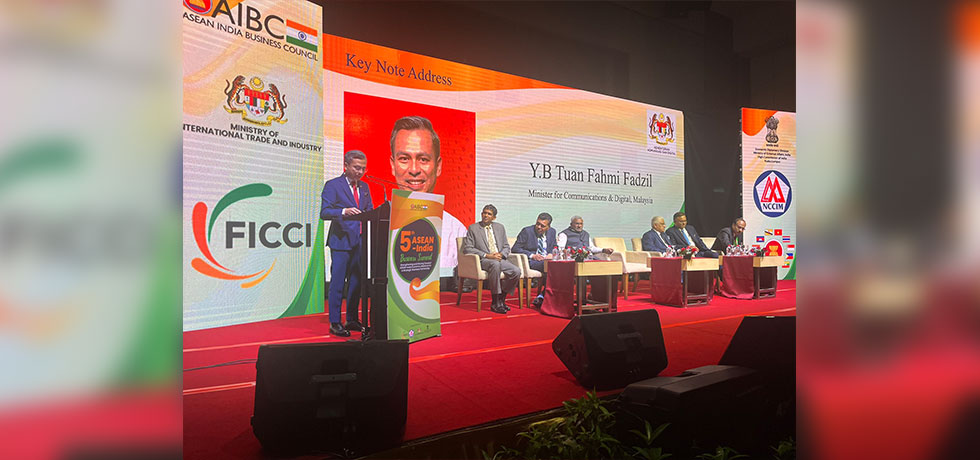 Keynote Address by H.E. YB Fahmi Fadzil, Hon’ble Minister for Communications & Digital on the occasion of the 5th ASEAN-India Business Summit