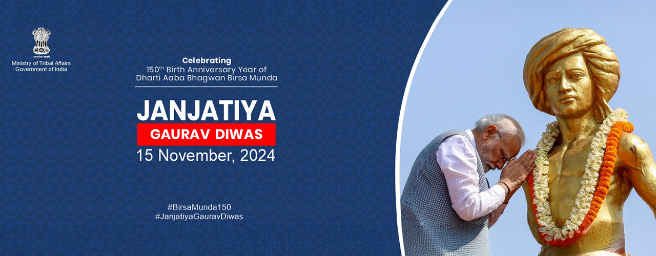 Celebration of Janjatiya Gaurav Divas from 15-26 November 2024